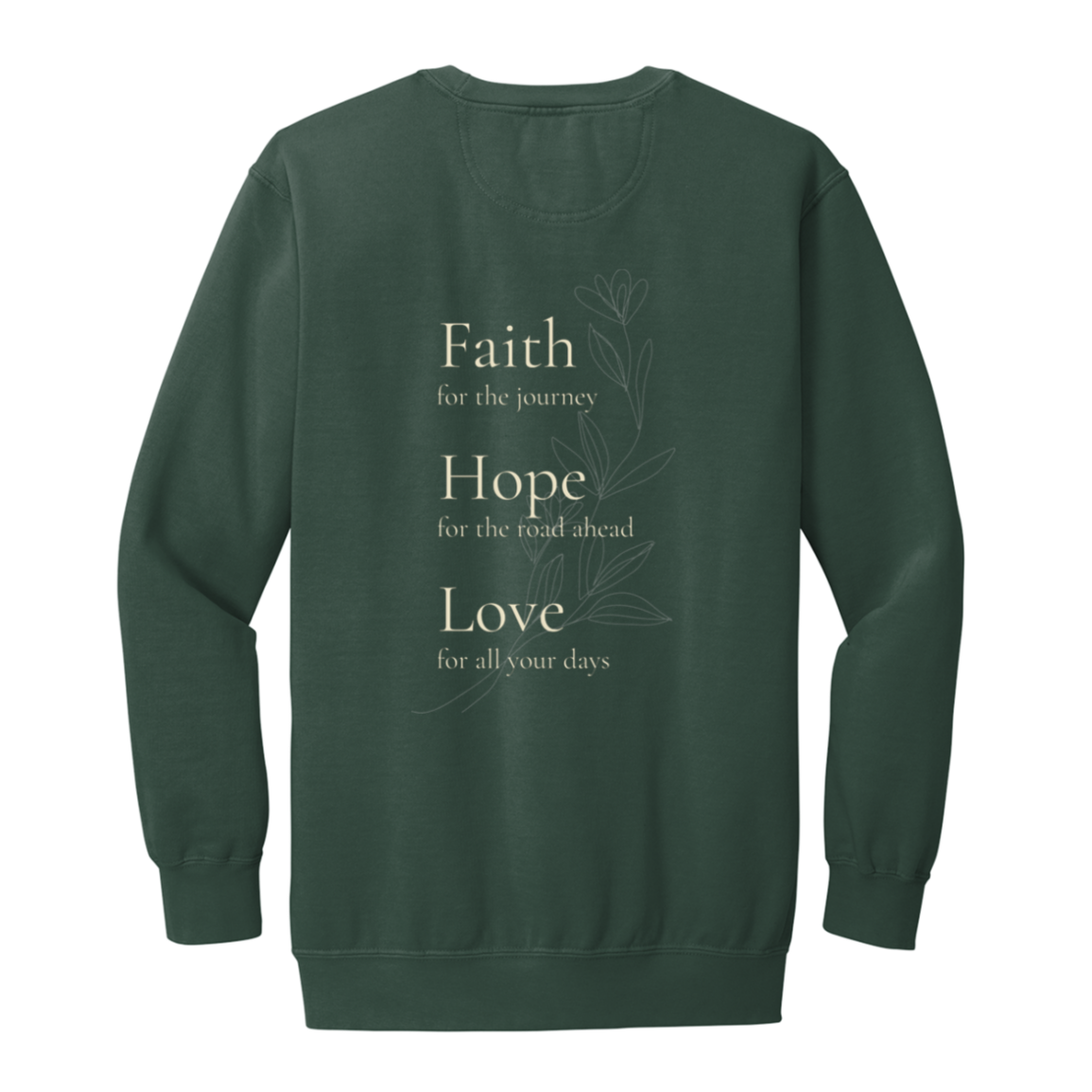 Back of Blue Spruce Comfort Colors Faith Hope Love crewneck sweatshirt featuring elegant botanical Faith Hope Love artwork.