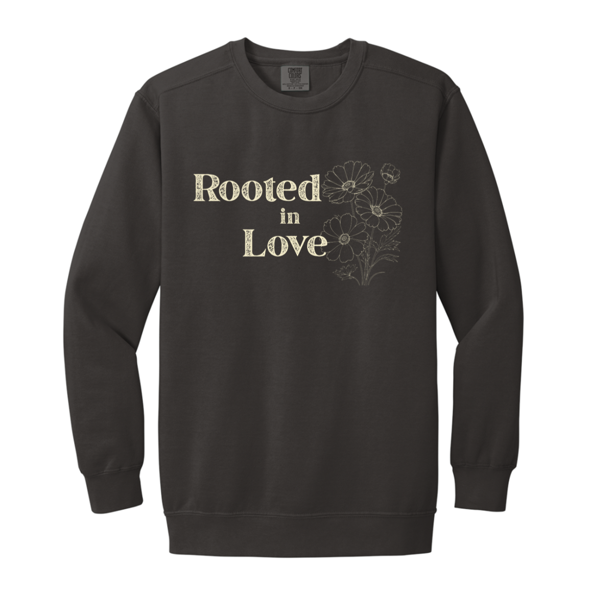 A Pepper Comfort Colors Crewneck Sweatshirt displaying the Rooted in Love botanical front design.