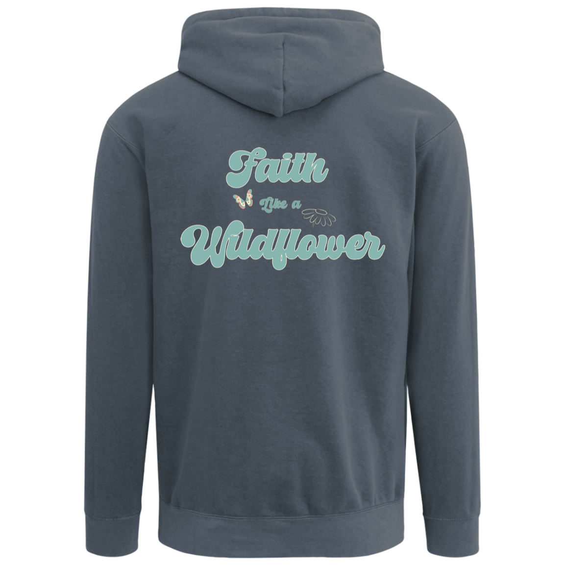 Denim Comfort Colors hoodie featuring the vintage Faith Like a Wildflower back print with matching left chest wildflower.