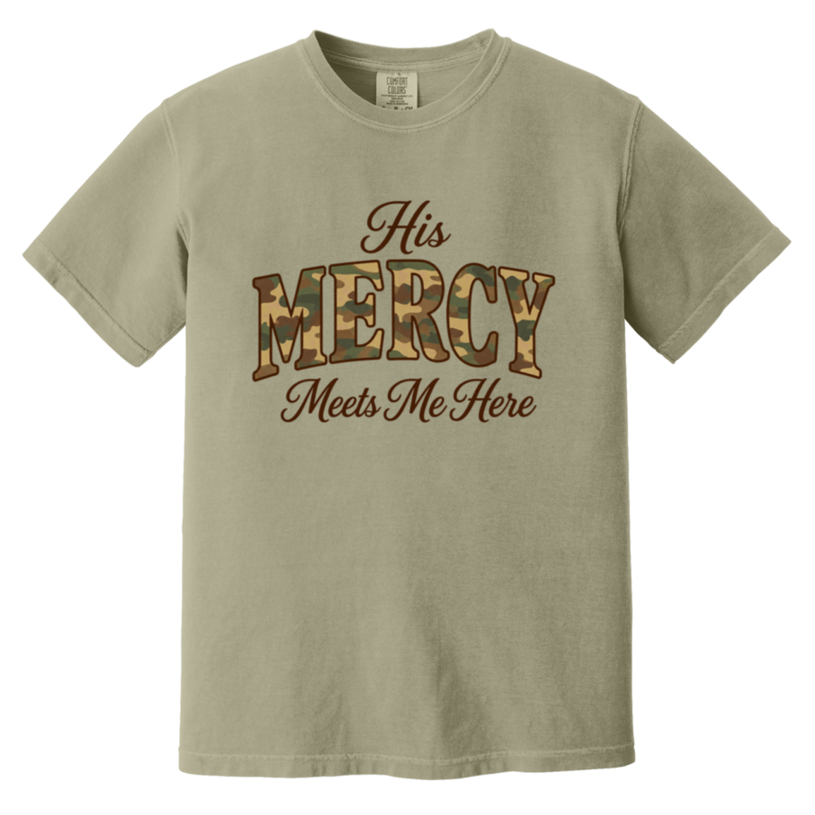 Khaki Comfort Colors tee with His Mercy Meets Me Here in camo lettering and cocoa script.