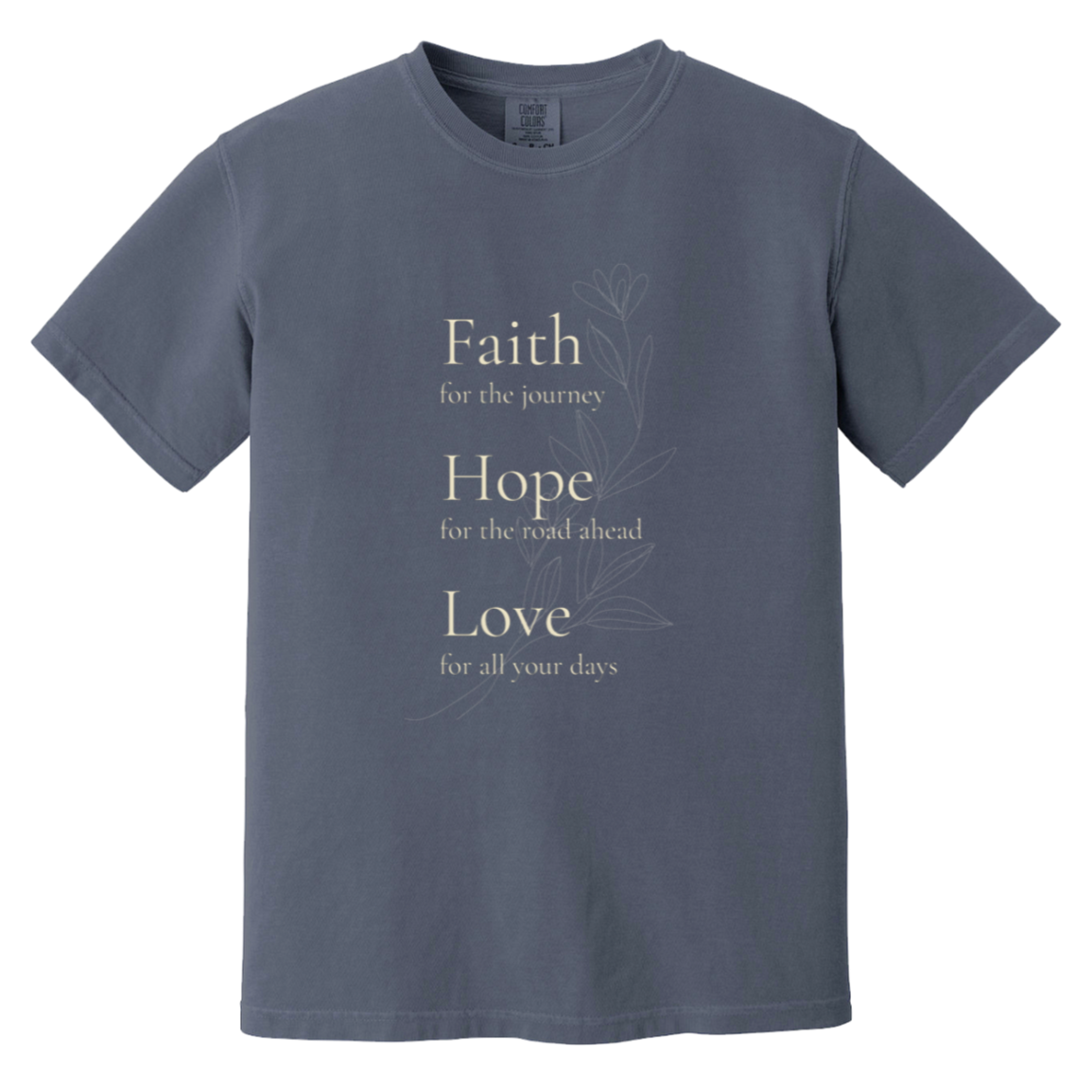 Faith Hope Love floral Comfort Colors t-shirt in Denim with cream lettering and soft floral illustration.