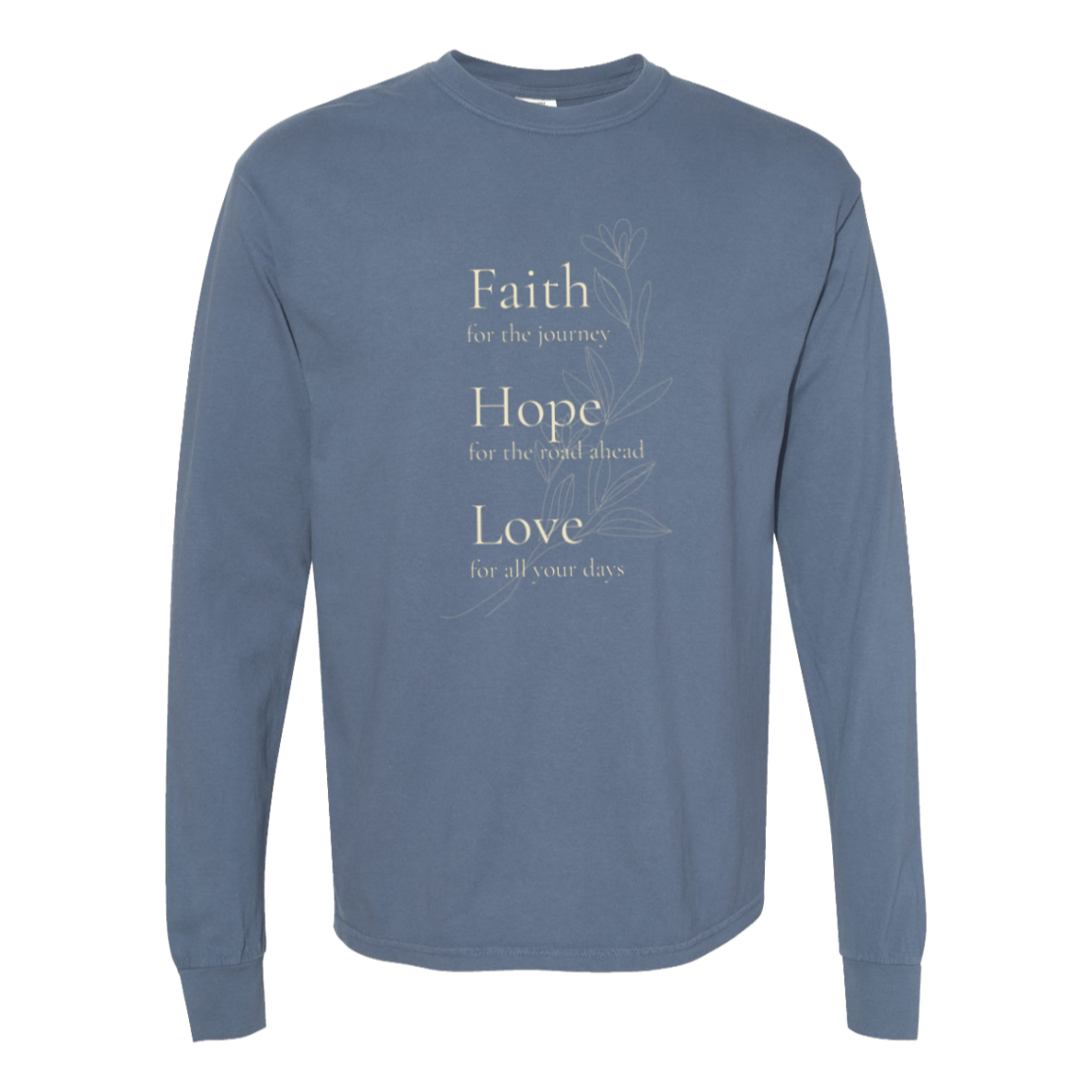Blue Jean Comfort Colors Faith Hope Love botanical long sleeve tee with inspirational front design.