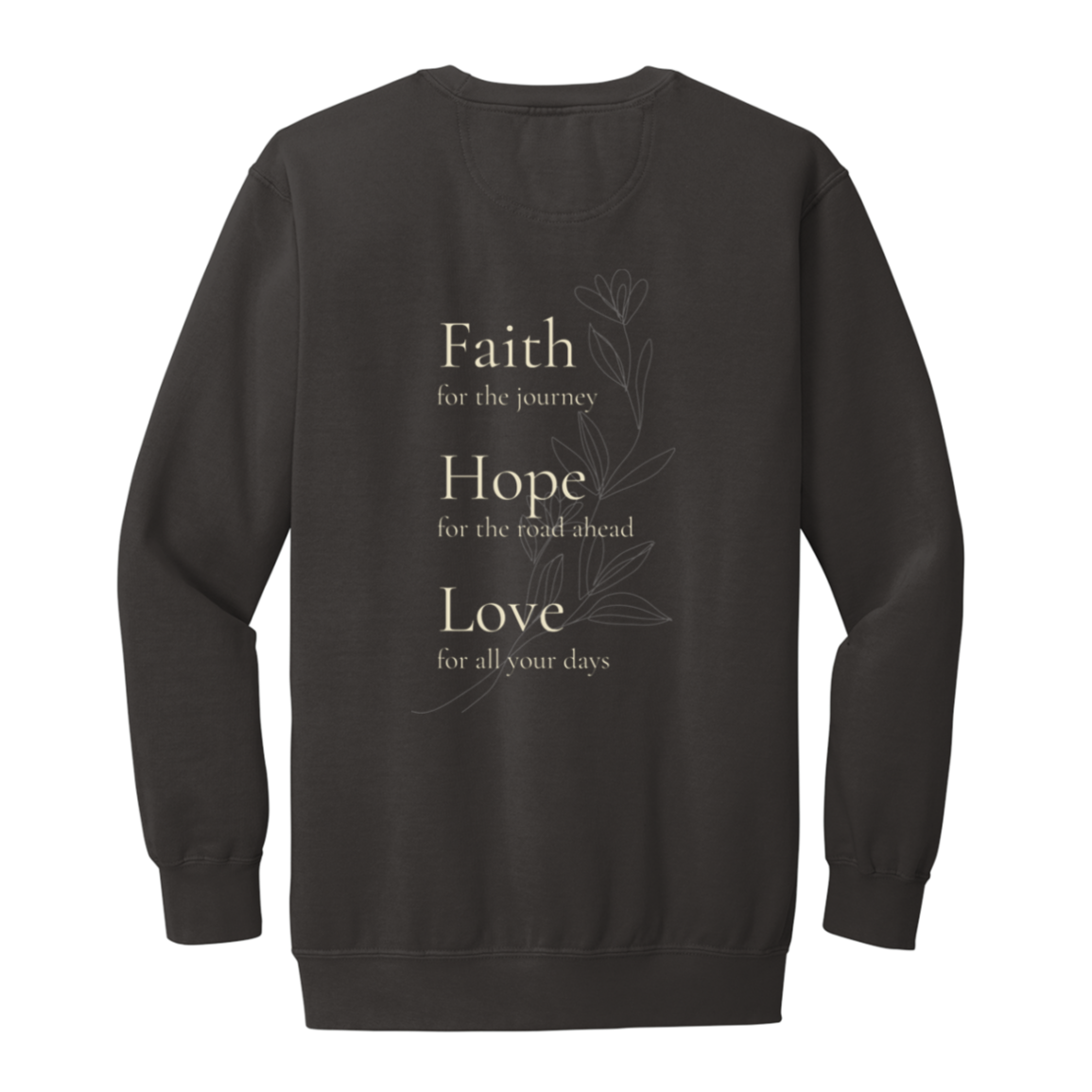 Comfort Colors Faith Hope Love garment dyed crewneck sweatshirt with inspirational botanical back design.