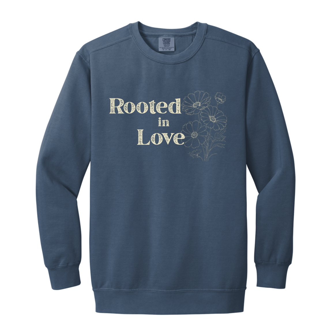 A Blue Jean Comfort Colors Crewneck Sweatshirt displaying the Rooted in Love botanical front design.