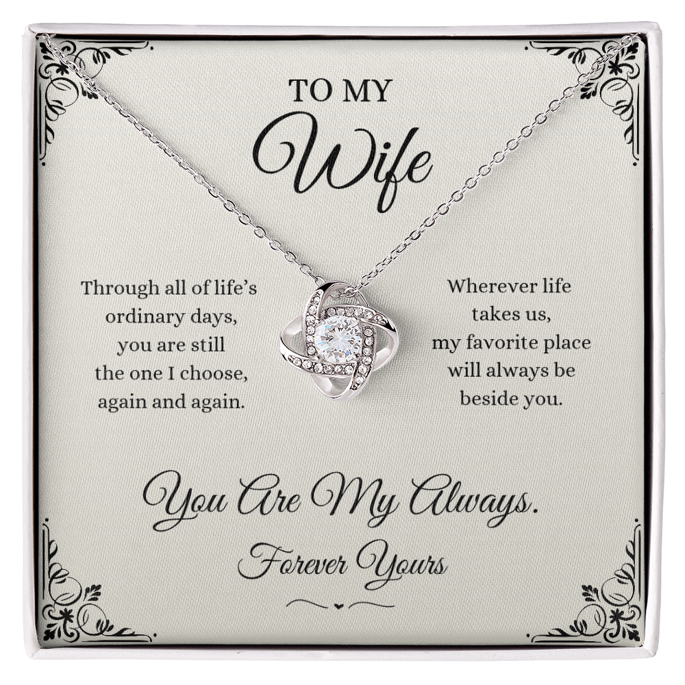 To My Wife Love Knot Necklace with You Are My Always message card