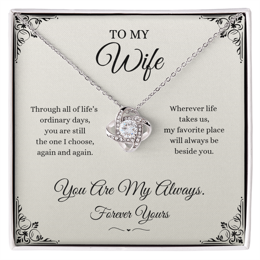 To My Wife Love Knot Necklace with You Are My Always message card